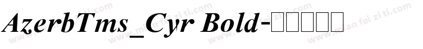 AzerbTms_Cyr Bold字体转换